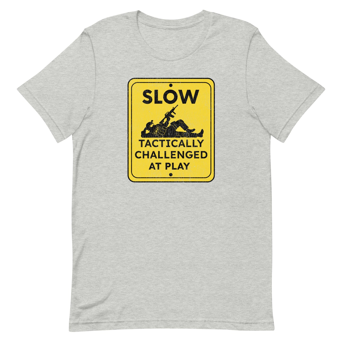 Slow Tactically Challenged at Play Unisex t-shirt