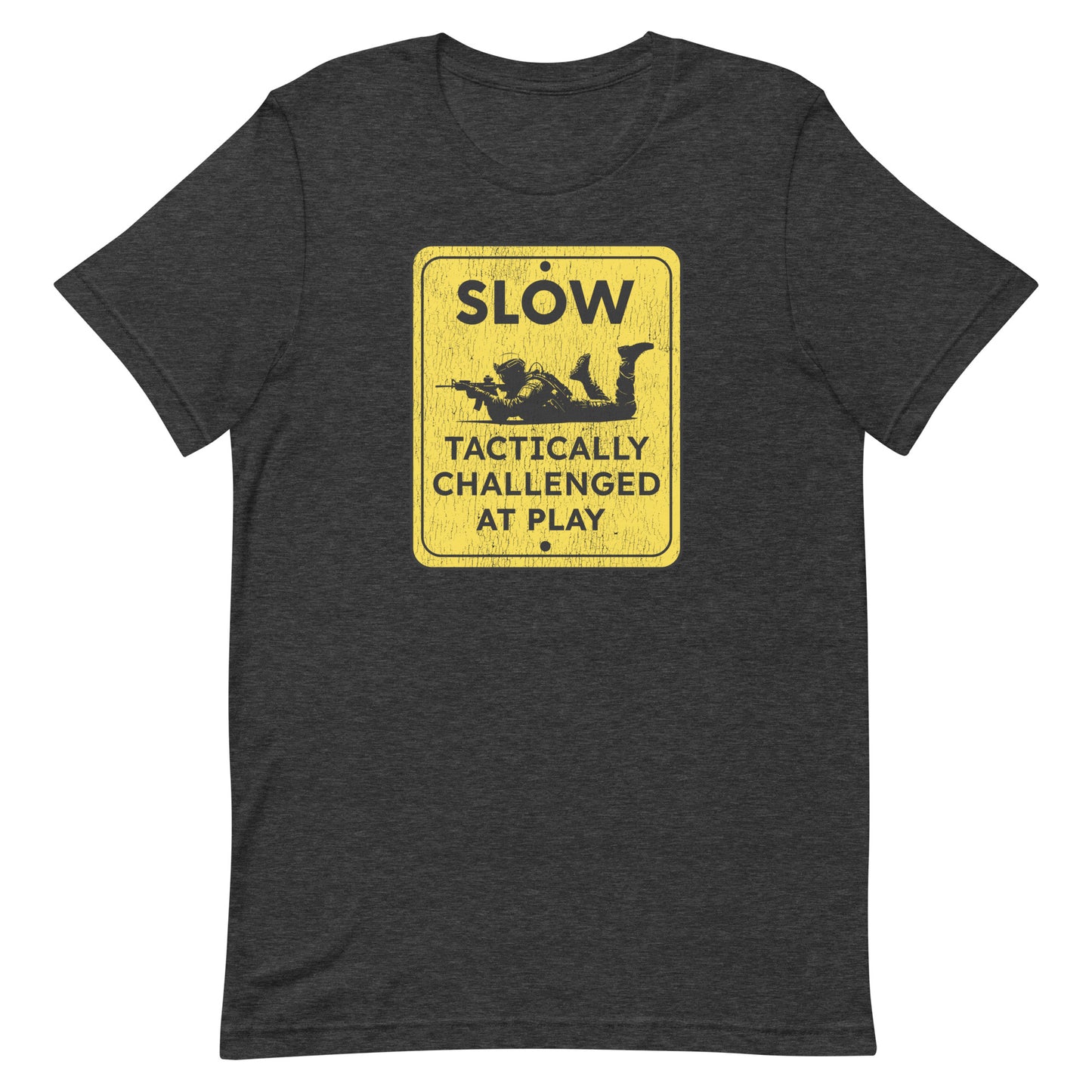 Slow Tactically Challenged at Play Unisex t-shirt
