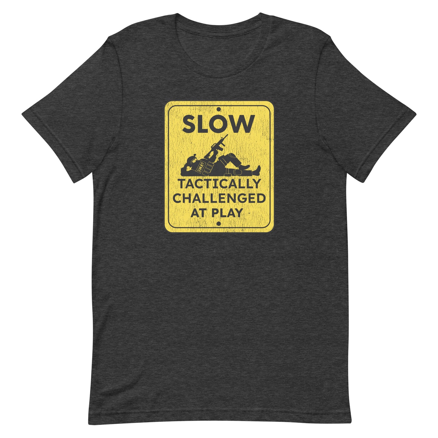 Slow Tactically Challenged at Play Unisex t-shirt