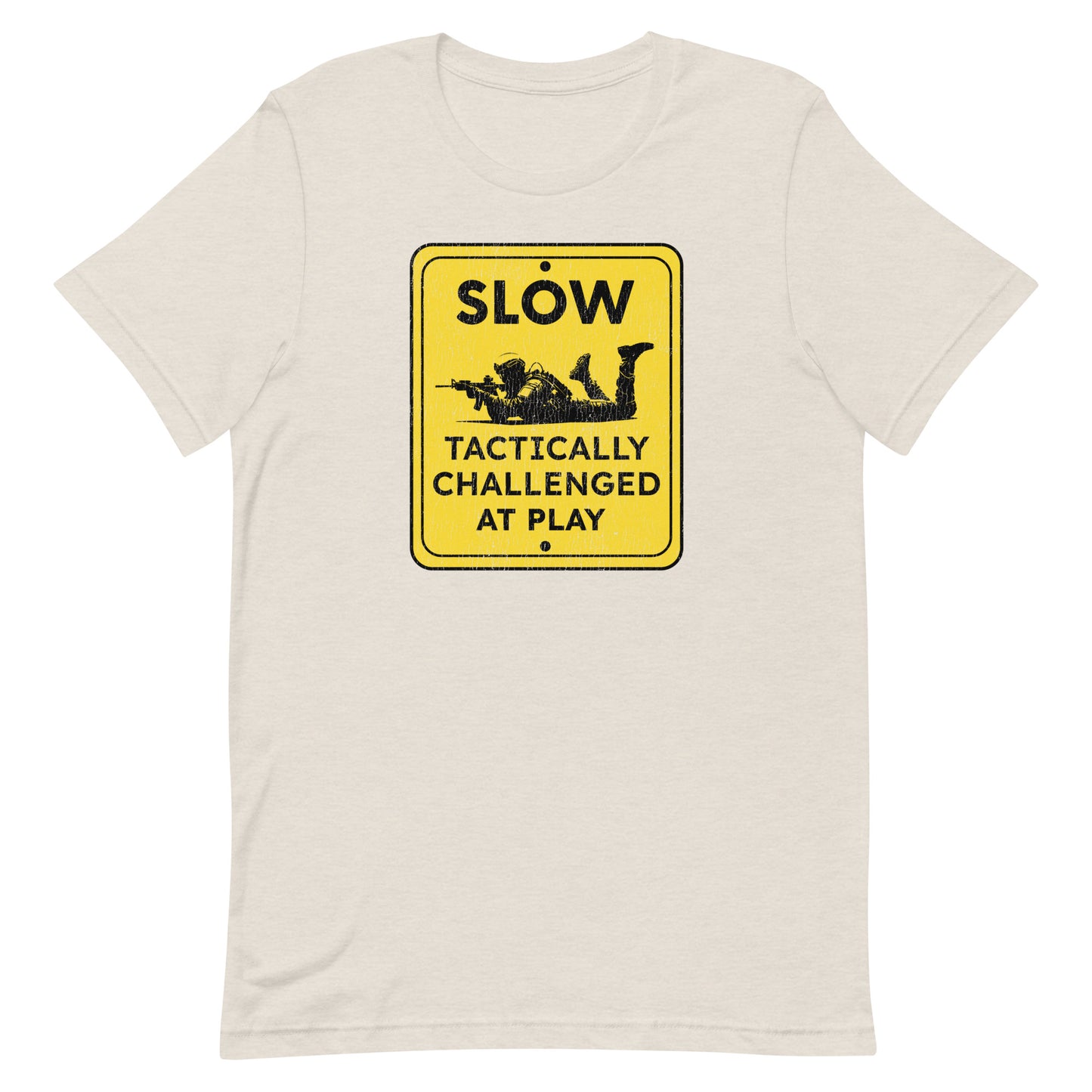 Slow Tactically Challenged at Play Unisex t-shirt
