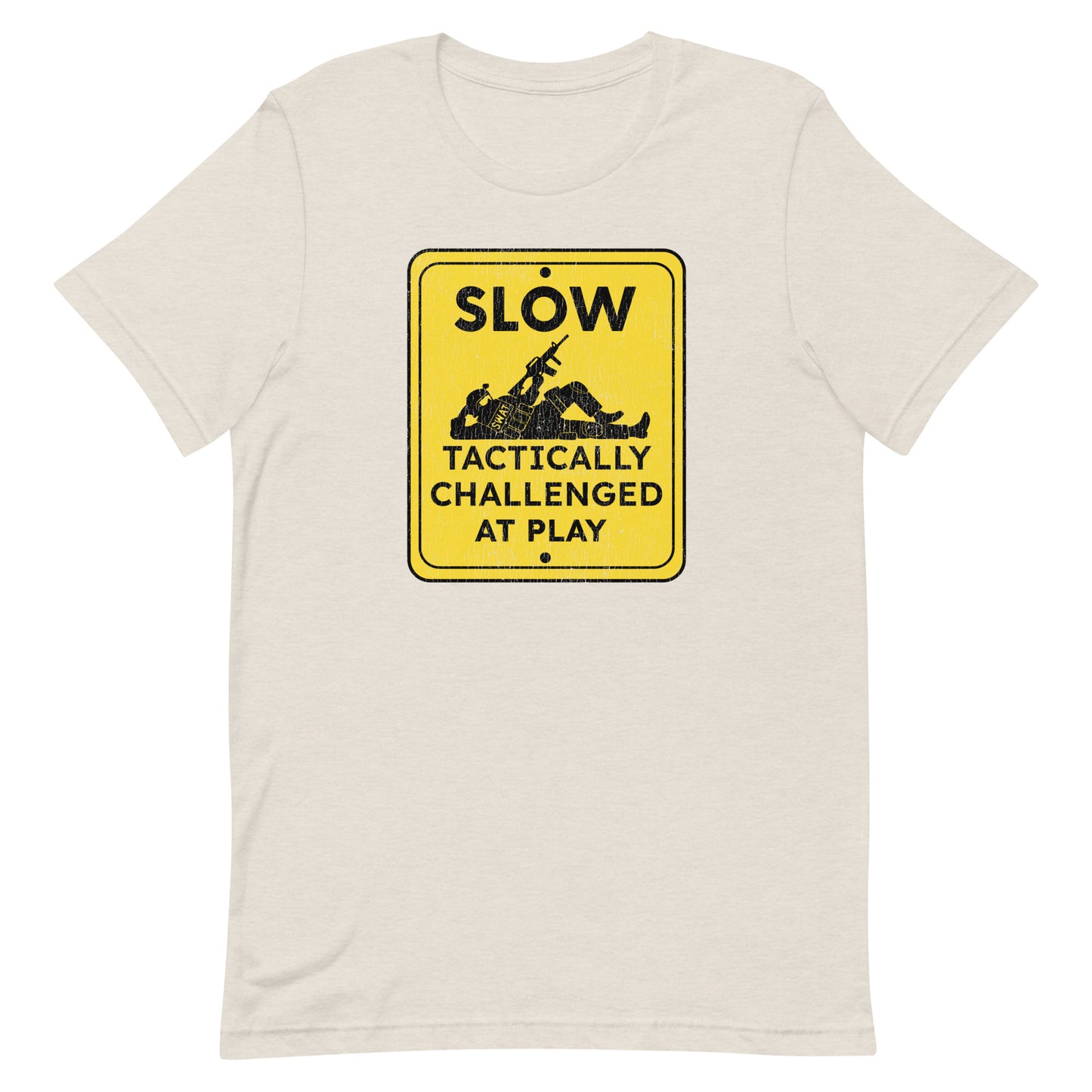 Slow Tactically Challenged at Play Unisex t-shirt