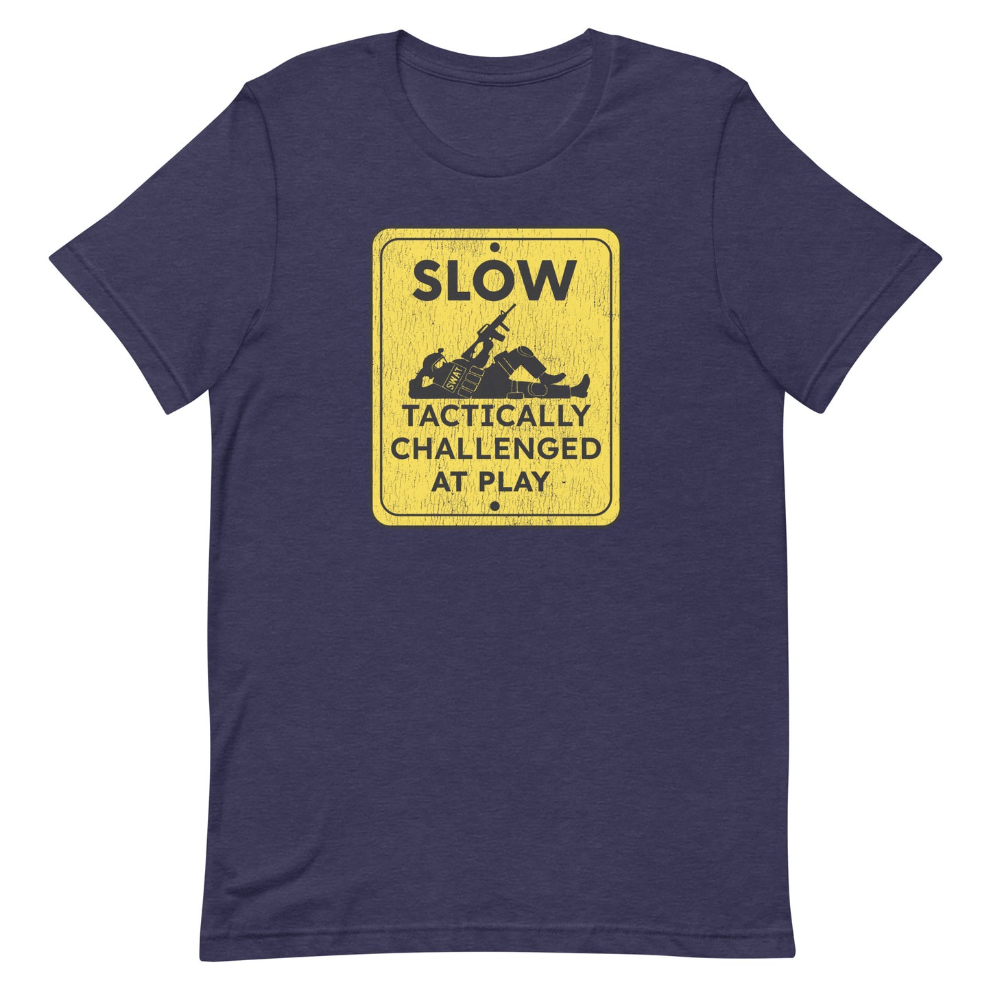 Slow Tactically Challenged at Play Unisex t-shirt