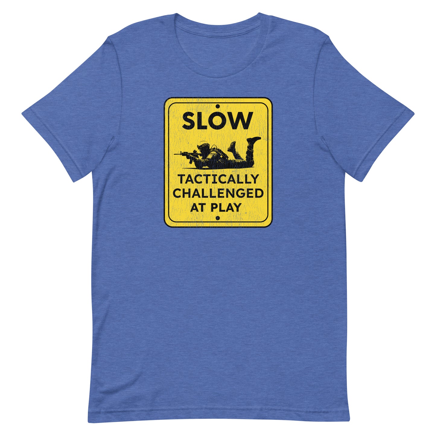 Slow Tactically Challenged at Play Unisex t-shirt