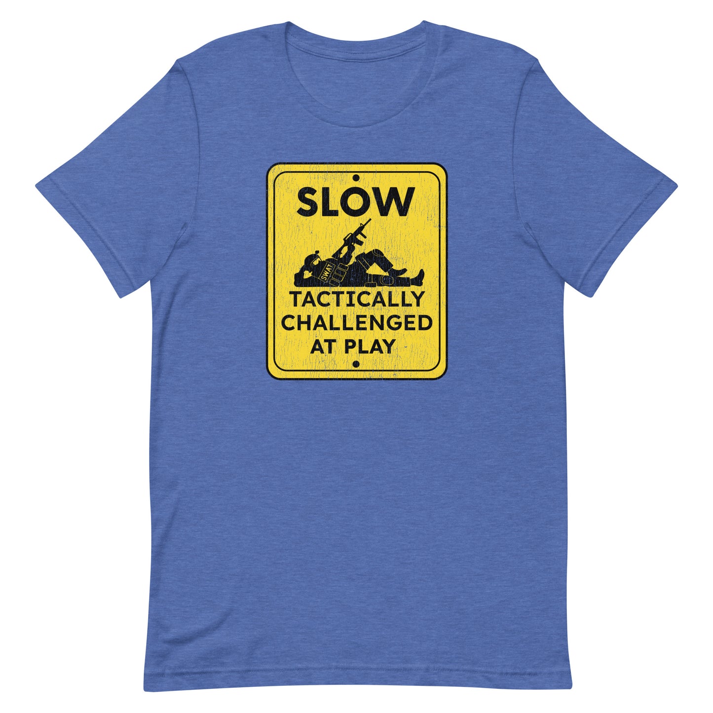 Slow Tactically Challenged at Play Unisex t-shirt
