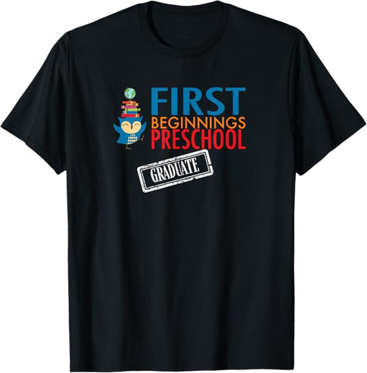 First Beginnings Preschool Graduate T-Shirt